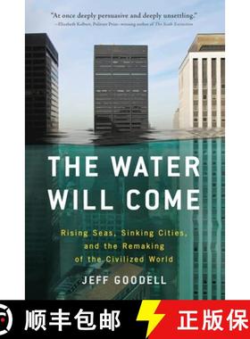 【3-4周达】The Water Will Come: Rising Seas, Sinking Cities, and the Remaking of the Civilized World [9780316260206]