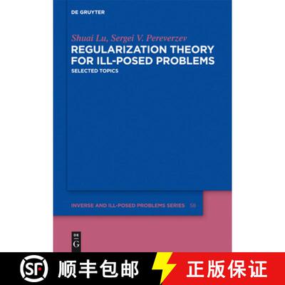 【3-4周达】精装 Regularization Theory for Ill-posed Problems: Selected Topics [9783110286465]
