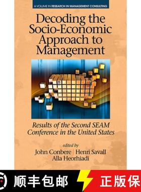 【3-4周达】Decoding the Socio‐Economic Approach to Management: Results of the Second SEAM Confe... [9781681232522]