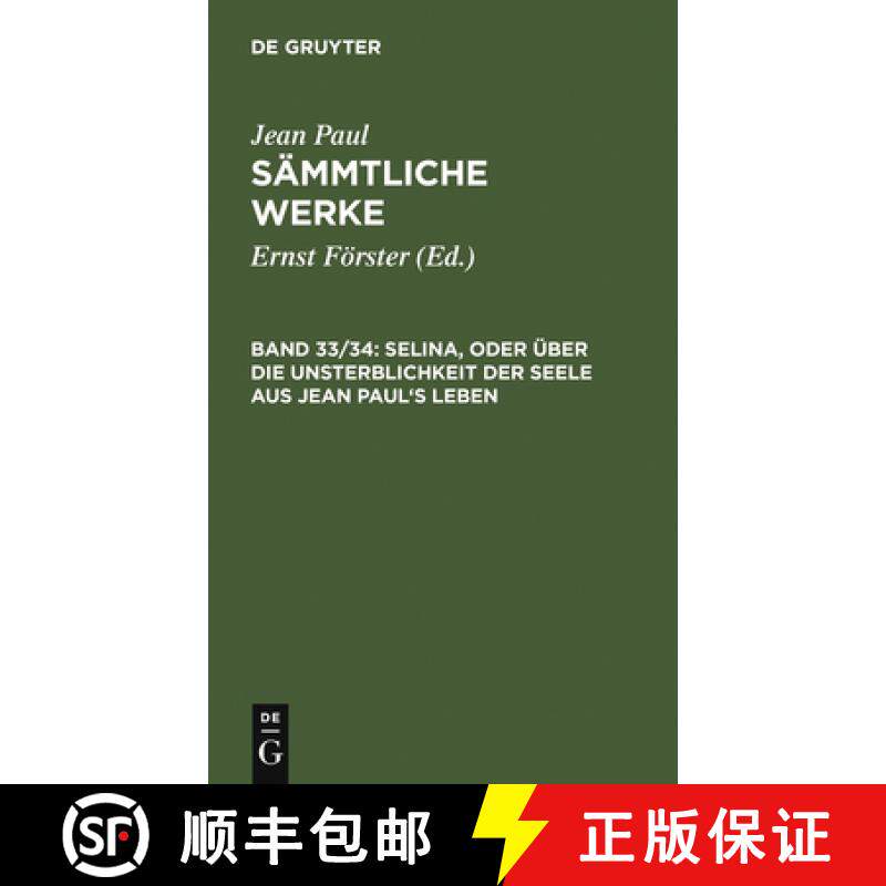 【3-4周达】精装 Selina, Oder UEber Die Unsterblichkeit Der Seele. Aus Jean Paul's Leben [9783111040073] - 实物图