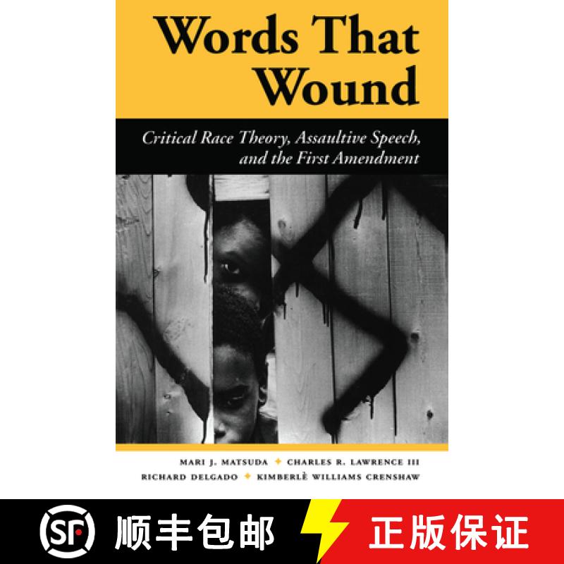 【3-4周达】Words That Wound: Critical Race Theory, Assaultive Speech, And The First Amendment [9780367314040]