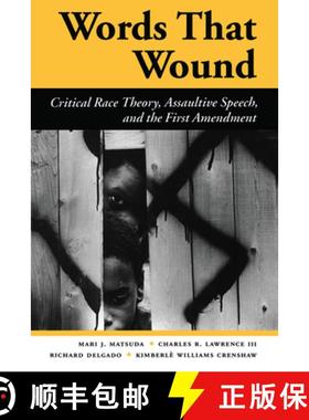 【3-4周达】Words That Wound: Critical Race Theory, Assaultive Speech, And The First Amendment [9780367314040]