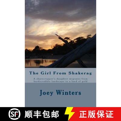 预订 The Girl From Shakerag: A sharecropper's daughter migrates from hardscrabble landscape to a land... [9780985563509]