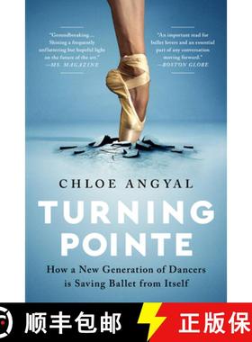 【3-4周达】Turning Pointe: How a New Generation of Dancers Is Saving Ballet from Itself [9781645036715]
