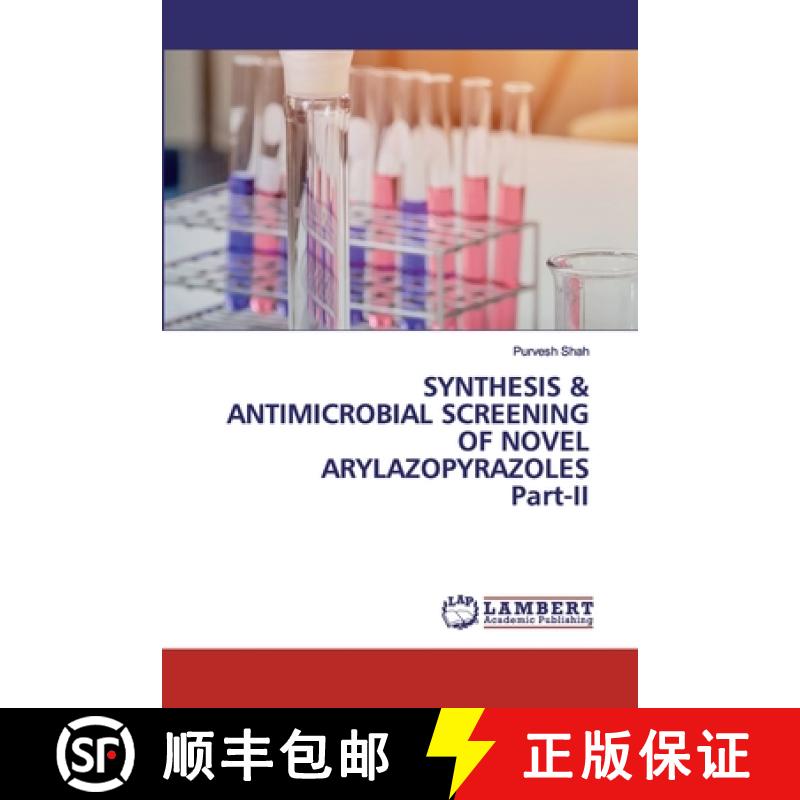 预订 SYNTHESIS & ANTIMICROBIAL SCREENING OF NOVEL ARYLAZOPYRAZOLES Part-II [9786202524780]