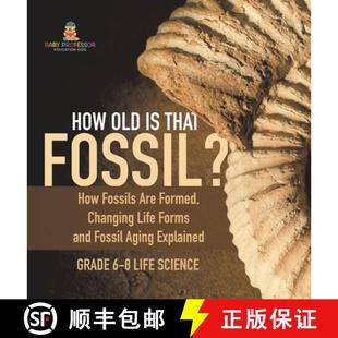 and Forms Aging Fossils Formed Fossil? Life That 9781541997769 Expla... How 4周达 Changing Old Fossil are