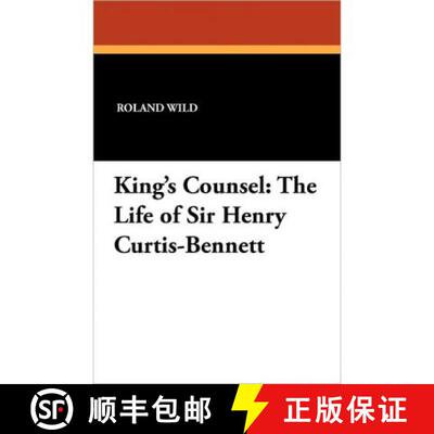 【3-4周达】King's Counsel: The Life of Sir Henry Curtis-Bennett [9781434406521]