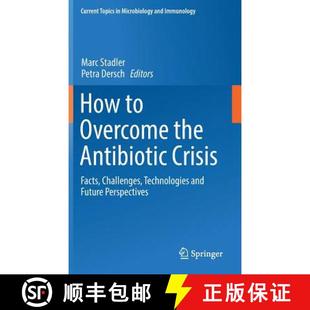 Overcome and Perspectives How Challenges Crisis Antibiotic 4周达 9783319492827 Future Technologies the Facts