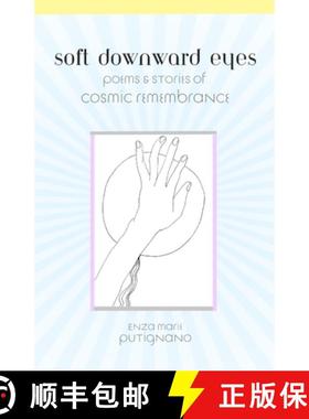 【3-4周达】Soft Downward Eyes Poems & Stories of Cosmic Remembrance [9798218301897]