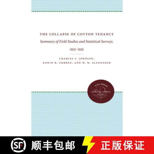 预订 The Collapse of Cotton Tenancy: Summary of Field Studies and Statistical Surveys, 1933-1935 [9781469609300]