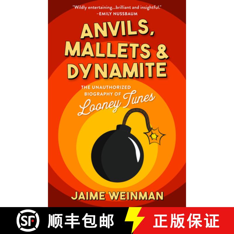 【3-4周达】Anvils, Mallets & Dynamite : The Unauthorized Biography of Looney Tunes [9781989555460]