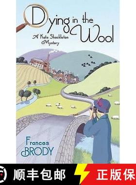 【3-4周达】Dying In The Wool: Book 1 in the Kate Shackleton mysteries [9780749941871]