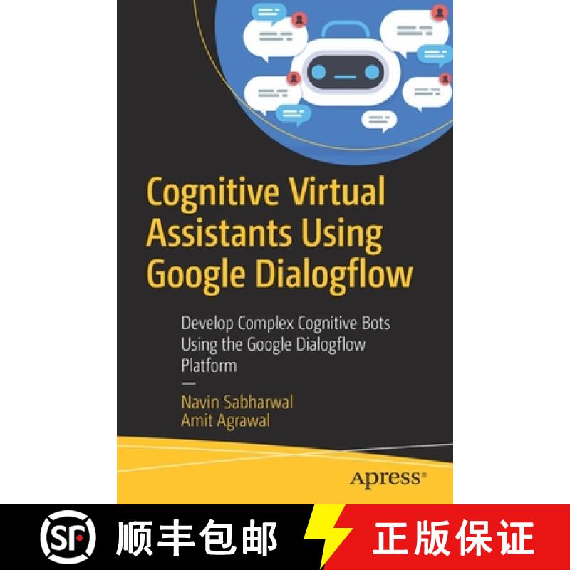 【3-4周达】Cognitive Virtual Assistants Using Google Dialogflow : Develop Complex Cognitive Bots Usin... [9781484257401]