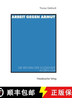 【3-4周达】Arbeit gegen Armut : Die Reform der Sozialhilfe in den USA [9783531131160]