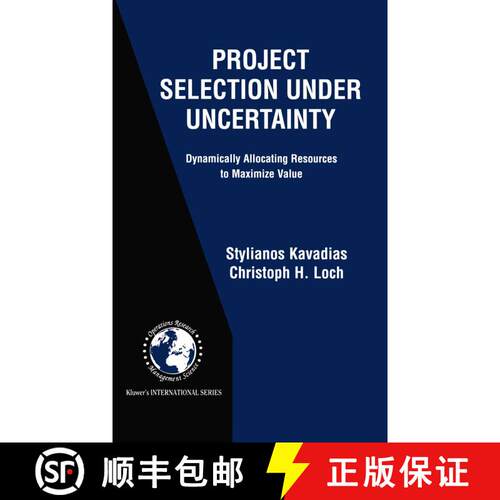 【3-4周达】Project Selection Under Uncertainty : Dynamically Allocating Resources to Maximize Value [9781461347859]