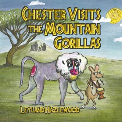 【4周达】Chester Visits the Mountain Gorillas [9798985098815]