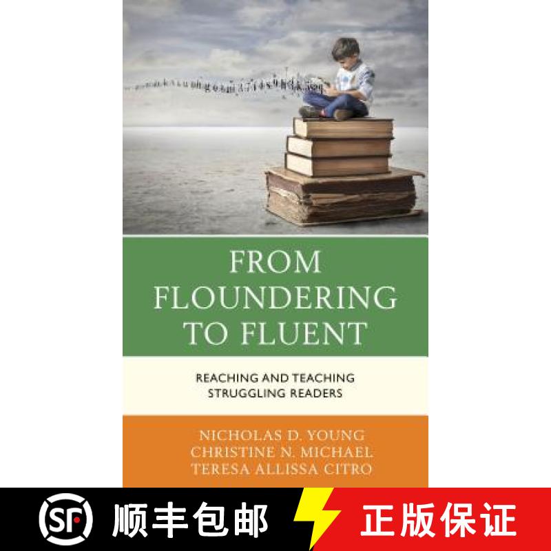 预订 From Floundering to Fluent : Reaching and Teaching Struggling Readers [9781475836981]
