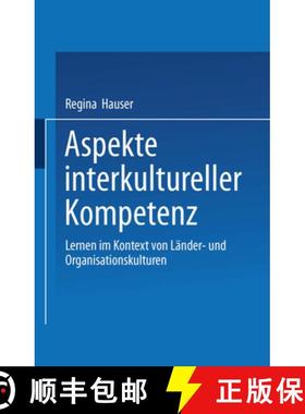 【3-4周达】Aspekte Interkultureller Kompetenz: Lernen Im Kontext Von Länder- Und Organisationskulturen [9783824406807]