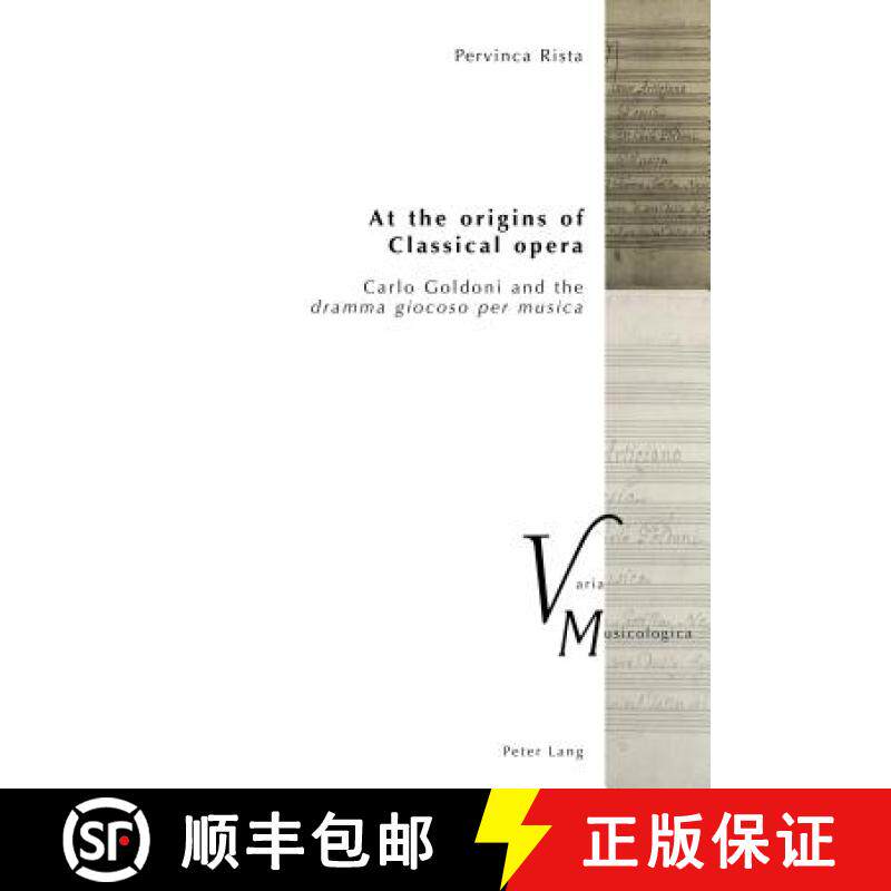 【3-4周达】At the origins of Classical opera : Carlo Goldoni and the «dramma giocoso per musica» [9783034335515]