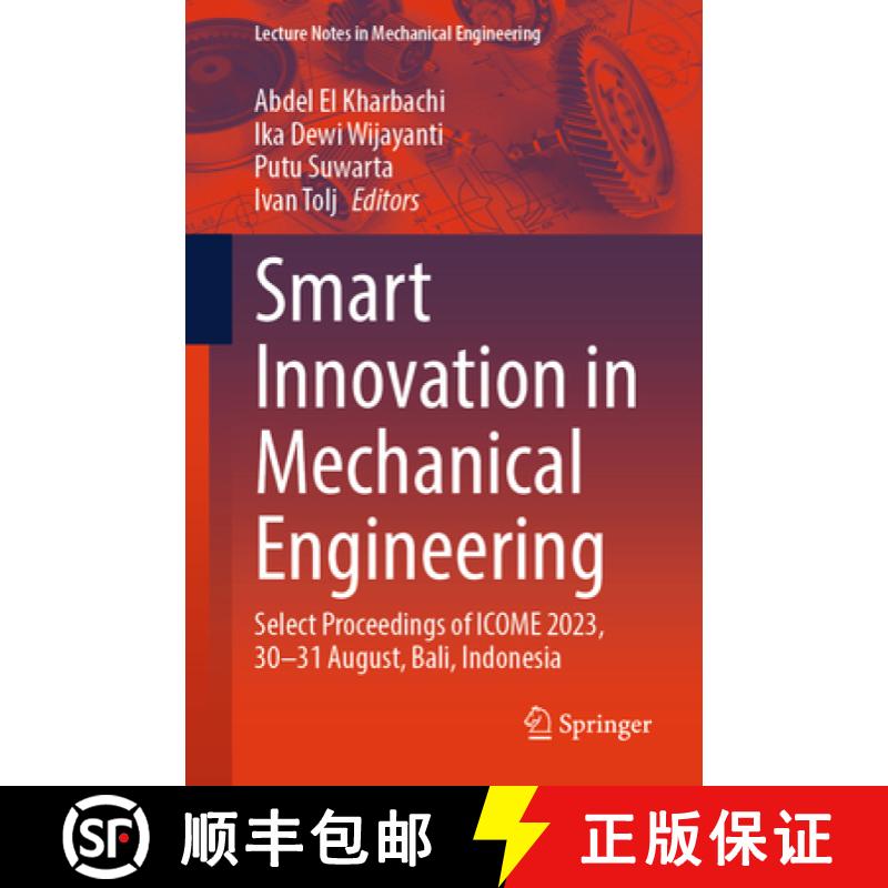 【3-4周达】Smart Innovation in Mechanical Engineering: Select Proceedings of Icome 2023, 30-31 August... [9789819778973]