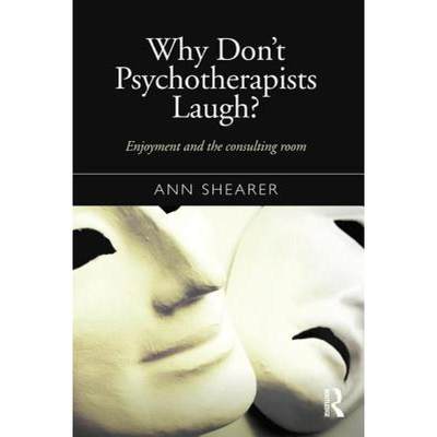 【4周达】Why Don't Psychotherapists Laugh?: Enjoyment and the Consulting Room [9781138899605]