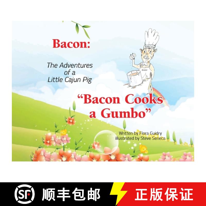 【3-4周达】Bacon: The Adventures of a Little Cajun Pig: Bacon Cooks a Gumbo [9781662945847]