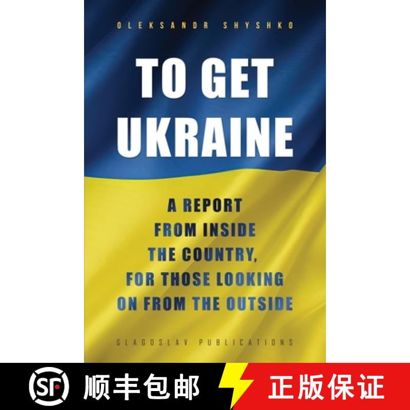 【2-3周达】To Get Ukraine: A report from inside the country, for those looking on from the outside [9781783840250]