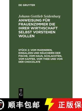 【3-4周达】Vom Mariniren, Einsalzen Und Räuchern Der Fische, Vom Haus, Schlachten, Vom Kaffee, Vom T... [9783112460511]
