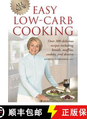 【3-4周达】All New Easy Low-Carb Cooking: Over 300 Delicious Recipes Including Breads, Muffins, Cooki... [9781550226812]