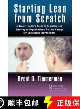 【3-4周达】Starting Lean from Scratch : A Senior Leader's Guide to Beginning and Steering an Organiza... [9780367185695]