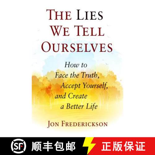 【3-4周达】The Lies We Tell Ourselves: How to Face the Truth, Accept Yourself, and Create a Better Life [9780988378889]