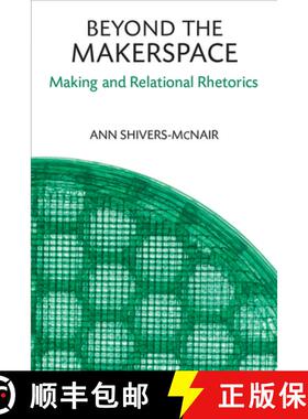 【3-4周达】Beyond the Makerspace: Making and Relational Rhetorics [9780472054855]
