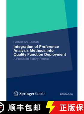 【3-4周达】Integration of Preference Analysis Methods into QFD for Elderly People: A Focus on Elderly... [9783834932334]