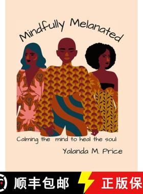 预订 Mindfully Melanated: Calming the mind to heal the soul [9781387848676]