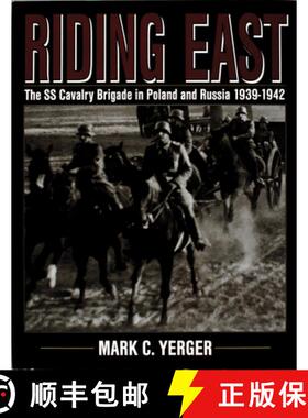 【3-4周达】Riding East: The SS Cavalry Brigade in Poland and Russia 1939-1942: The SS Cavalry Brigade... [9780764300608]
