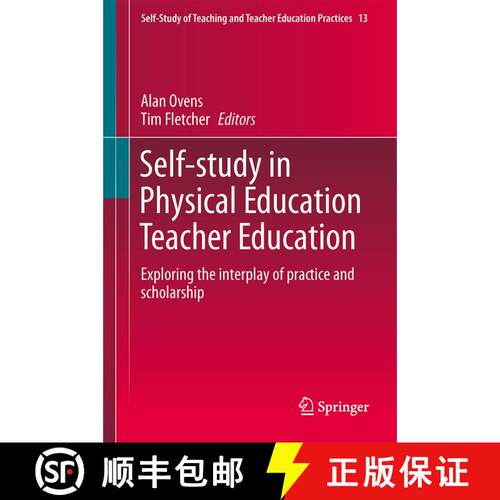 【3-4周达】精装 Self-Study in Physical Education Teacher Education : Exploring the interplay of pract... [9783319056623]