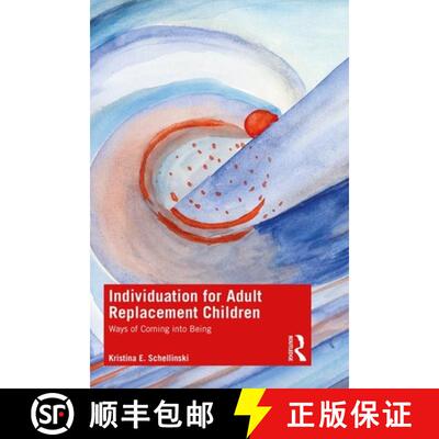【3-4周达】Individuation for Adult Replacement Children : Ways of Coming into Being [9781138824881]