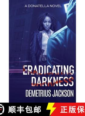 预订 Eradicating Darkness: A Donatella gripping thriller [9781956355031]