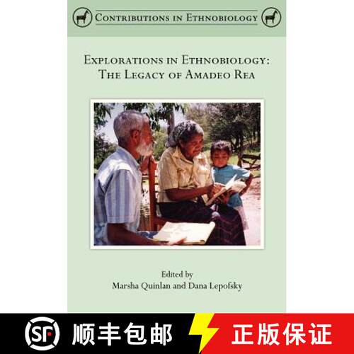 【3-4周达】Explorations in Ethnobiology: The Legacy of Amadeo Rea [9780988733008]