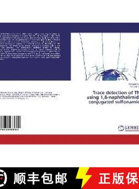预订 Trace detection of TNP using 1,8-naphthalimide-conjugated sulfonamide [9783659975158]