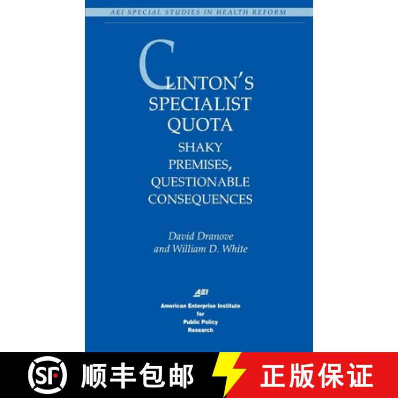 【4周达】Clinton's Specialist Quota:: Shaky Premises, Questionable Consequences [9780844770246]