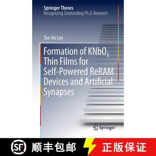 【3-4周达】精装 Formation of KNbO3 Thin Films for Self-Powered ReRAM Devices and Artificial Synapses [9789811325342]