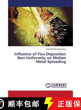 预订 Influence of Flux Deposition Non-Uniformity on Molten Metal Spreading [9783659713323]
