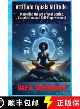【3-4周达】Attitude Equals Altitude: Mastering the Art of Goal Setting, Visualization and Self-Empowe... [9781998813766]