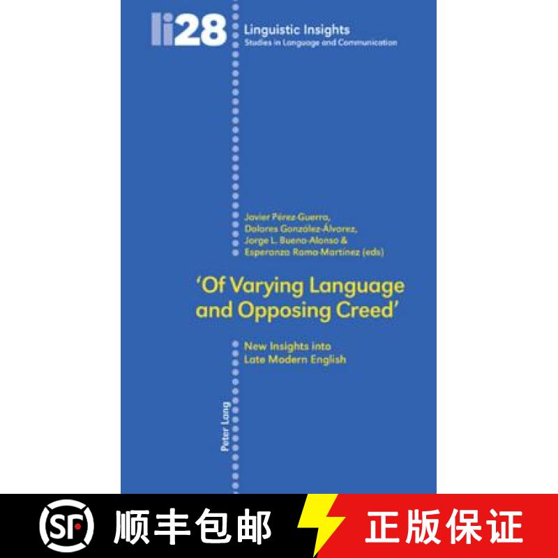 【2-3周达】'Of Varying Language and Opposing Creed' : New Insights into Late Modern English [9783039107889]