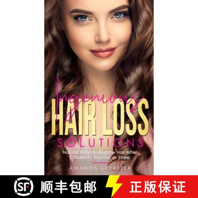 【3-4周达】Ingenious Hair Loss Solutions: Natural Ways to Regrow Hair After Childbirth, Trauma, or St... [9781087973609]
