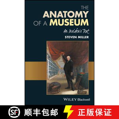 【3-4周达】精装 The Anatomy Of A Museum: An Insider'S Text [Wiley艺术] [9781119237037]
