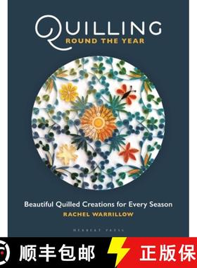 【3-4周达】Quilling Round the Year: Beautiful Quilled Creations for Every Season [9781789942354]