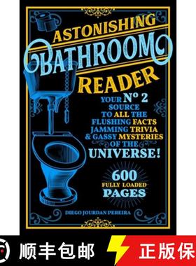 【3-4周达】Astonishing Bathroom Reader: Your No.2 Source to All the Flushing Facts, Jamming Trivia, &... [9781631585890]