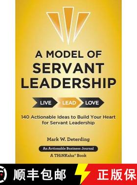 【3-4周达】A Model of Servant Leadership: 140 Actionable Ideas to Build Your Heart for Servant Leader... [9781616991784]